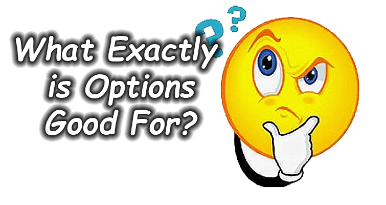 What Is Options Good For?