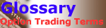 Glossary of Option Trading Terms